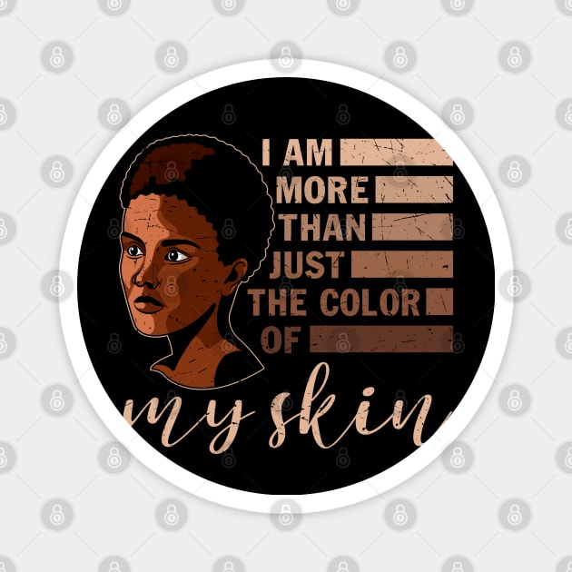 I am More that Just the Color of My Skin, black woman, African American, Black Girl Magic Magnet by UrbanLifeApparel